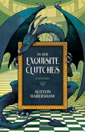 Book cover image for In Her Exquisite Clutches by Auston Habershaw.